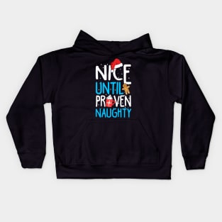 Nice Until Proven Naughty. Funny Ugly Christmas Sweatshirt. Kids Hoodie